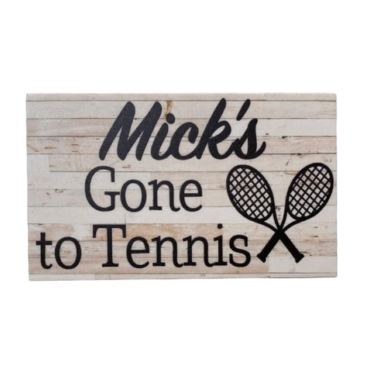Gone To Tennis Custom Personalised Sign - The Renmy Store Homewares & Gifts