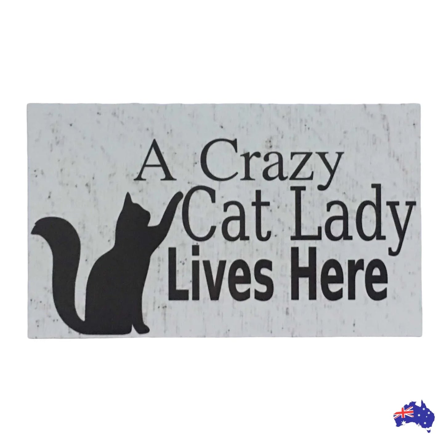 Crazy Cat Lady Lives Here Sign - The Renmy Store Homewares & Gifts