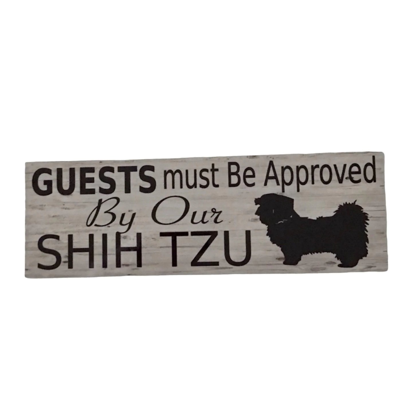 Shih Tzu Dog Guests Must Be Approved By Sign - The Renmy Store Homewares & Gifts