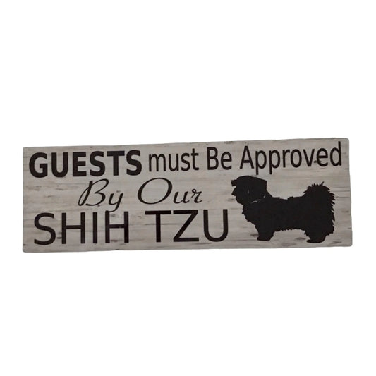 Shih Tzu Dog Guests Must Be Approved By Sign - The Renmy Store Homewares & Gifts