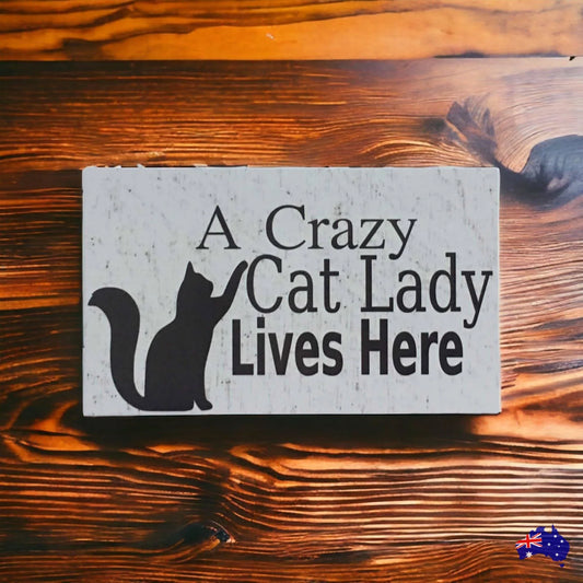 Crazy Cat Lady Lives Here Sign - The Renmy Store Homewares & Gifts