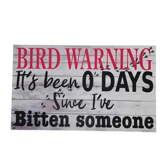 Warning Bird Biting Funny Sign - The Renmy Store Homewares & Gifts