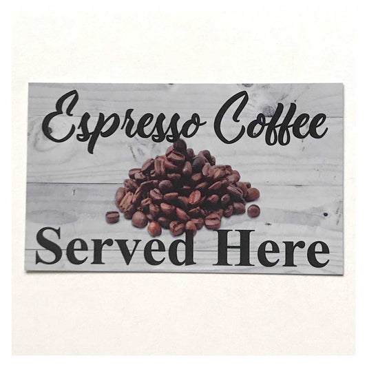 Espresso Served Here Coffee Sign