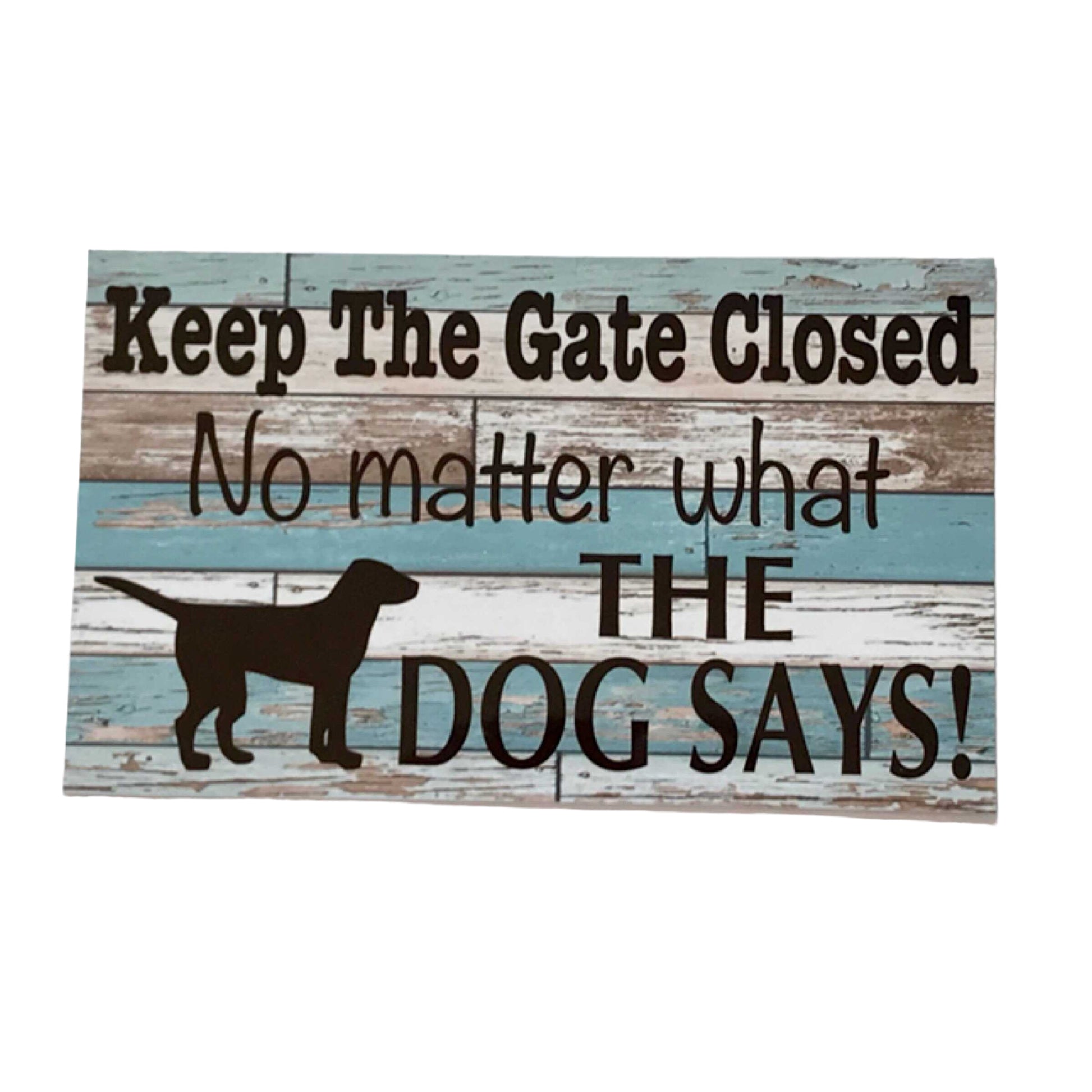 Keep The Gate Closed Blue Dog or Dogs Sign - The Renmy Store Homewares & Gifts 