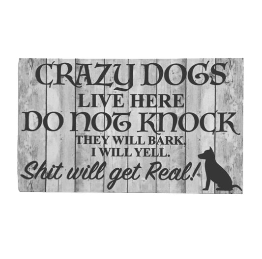 Crazy Dogs Live Here Do Not Knock Sign - The Renmy Store Homewares & Gifts 