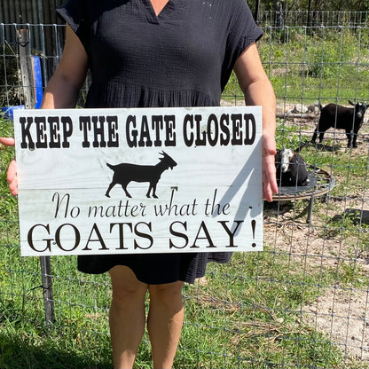Goats Keep The Gate Closed Goat Sign