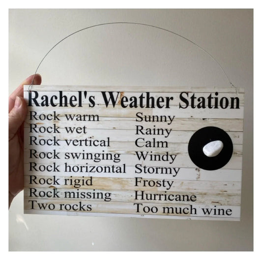 Weather Station Funny Rock Custom Personalised Fun Sign - The Renmy Store Homewares & Gifts 