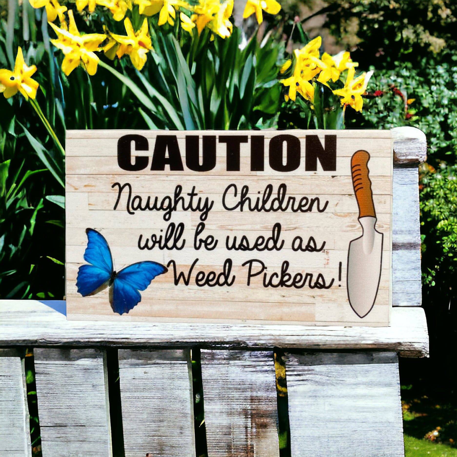 Caution Naughty Children Will Be Used as Weed Pickers Sign - The Renmy Store Homewares & Gifts 