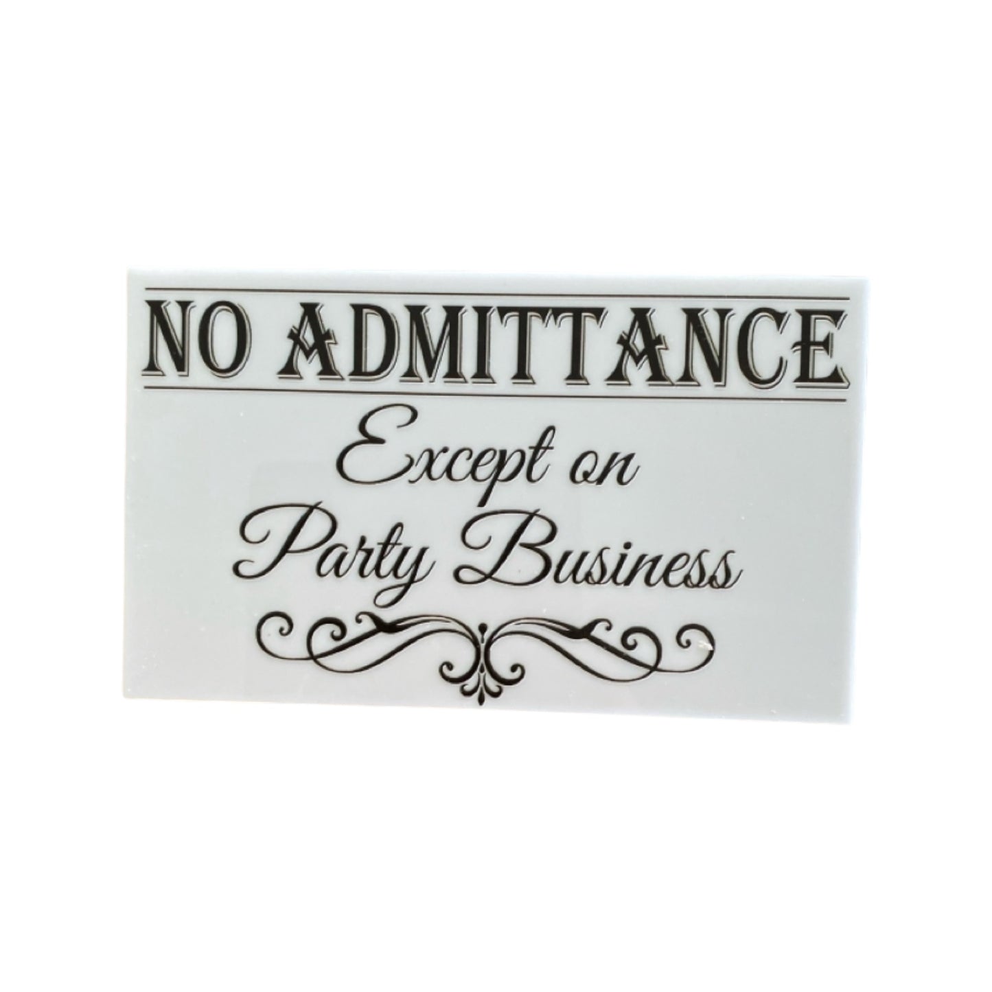 No Admittance Except On Party Business Sign