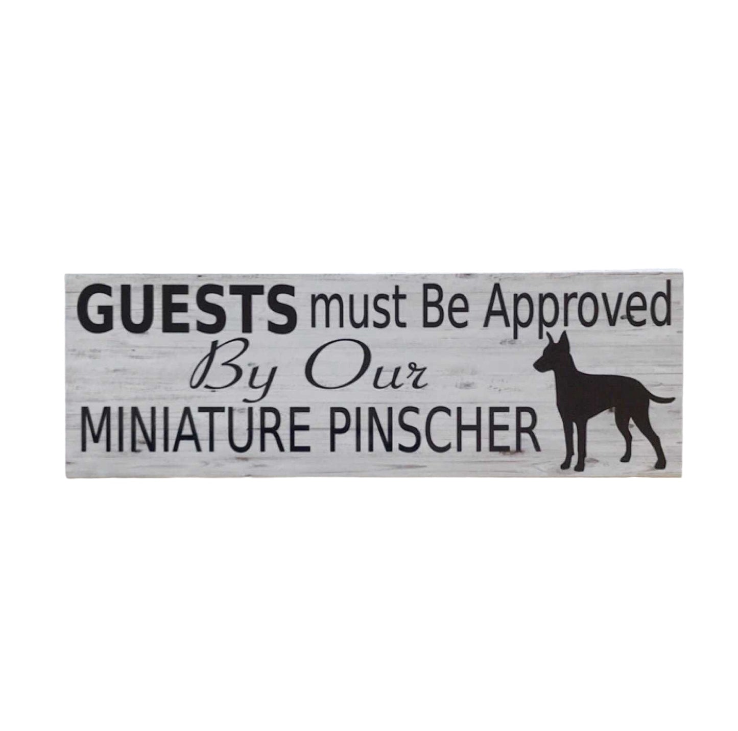 Miniature Pinscher Guests Must Be Approved By Our Sign - The Renmy Store Homewares & Gifts 
