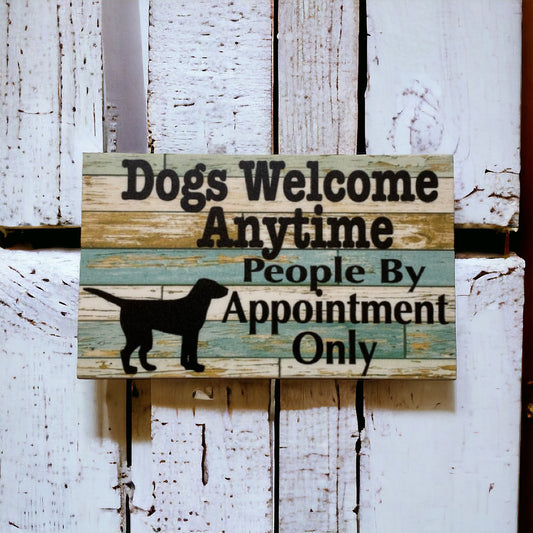 Dogs Welcome People By Appointment Sign