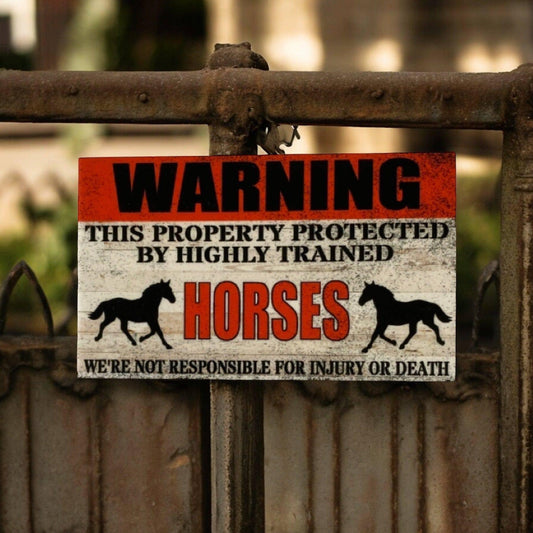 Warning Property Protected By Highly Trained Horses Horse Sign - The Renmy Store Homewares & Gifts 