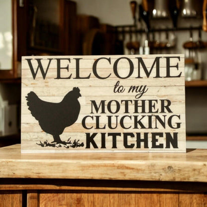 Welcome Mother Clucking Kitchen Chicken Funny Sign - The Renmy Store Homewares & Gifts 