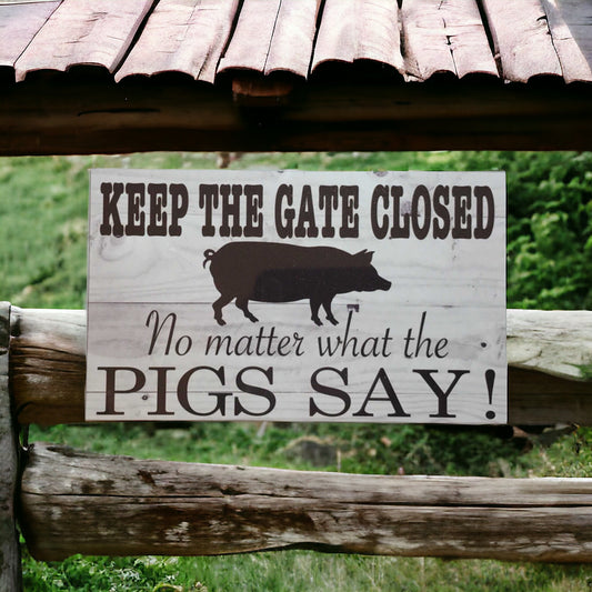 Pig Gate Closed No Matter Pigs Say Sign - The Renmy Store Homewares & Gifts 