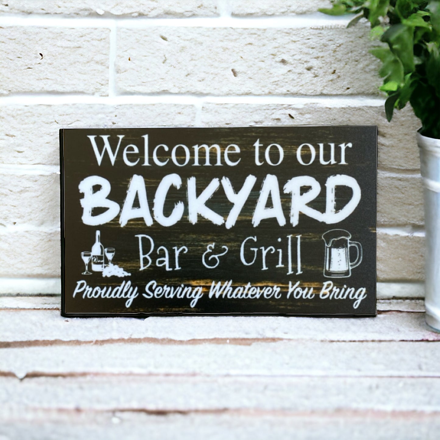 Welcome Backyard Bar Grill Serving What You Bring Sign