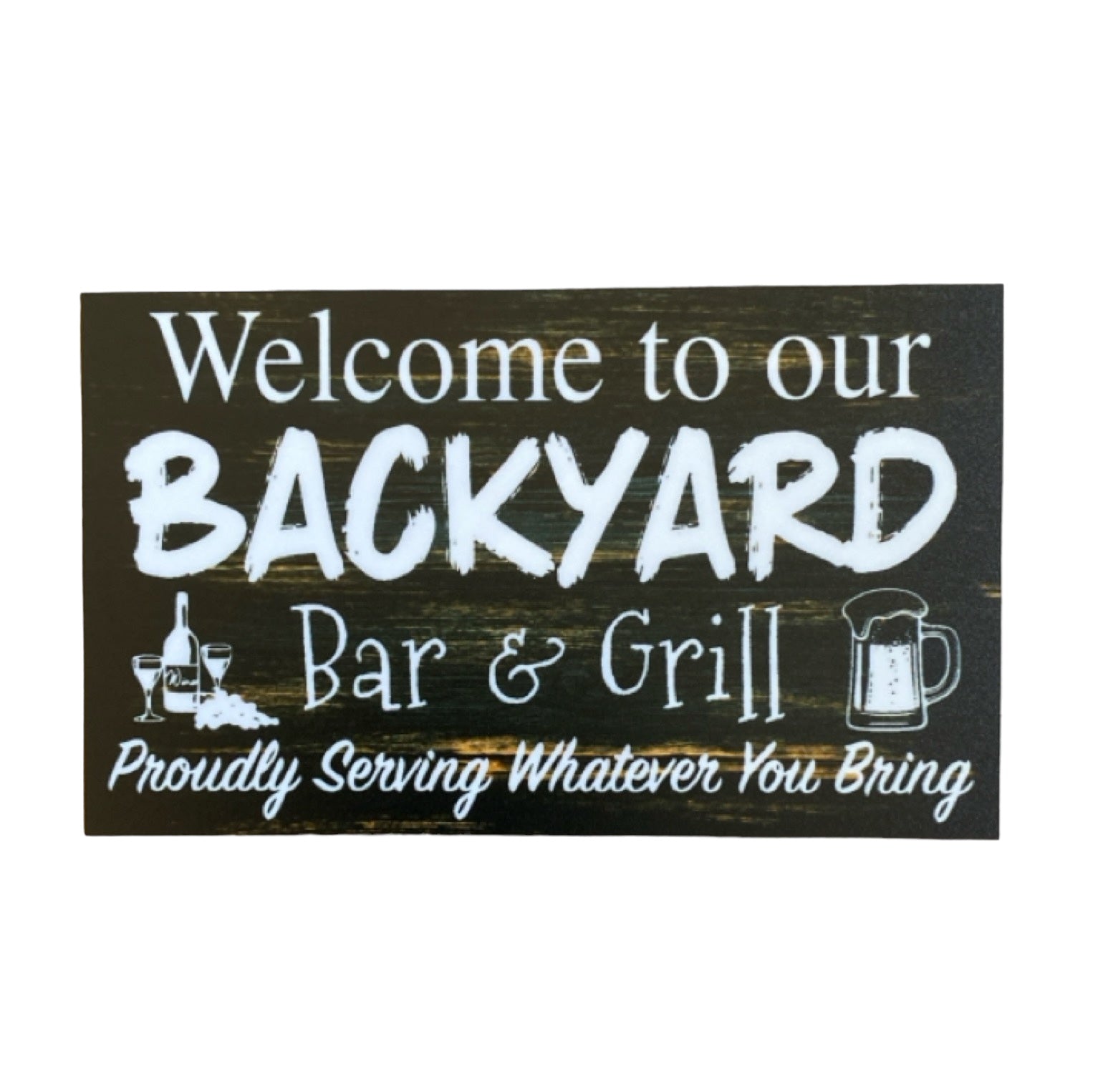Welcome Backyard Bar Grill Serving What You Bring Sign - The Renmy Store Homewares & Gifts 