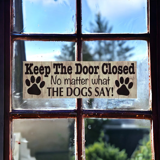 Keep The Door Closed Dogs Paw Sign - The Renmy Store Homewares & Gifts 