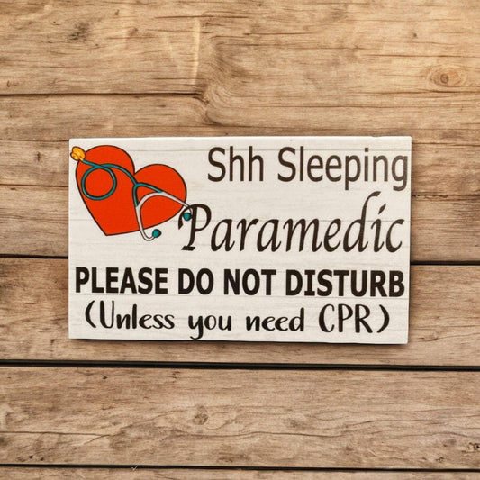 Paramedic Sleeping Please Do Not Disturb Unless You Need CPR Sign - The Renmy Store Homewares & Gifts 