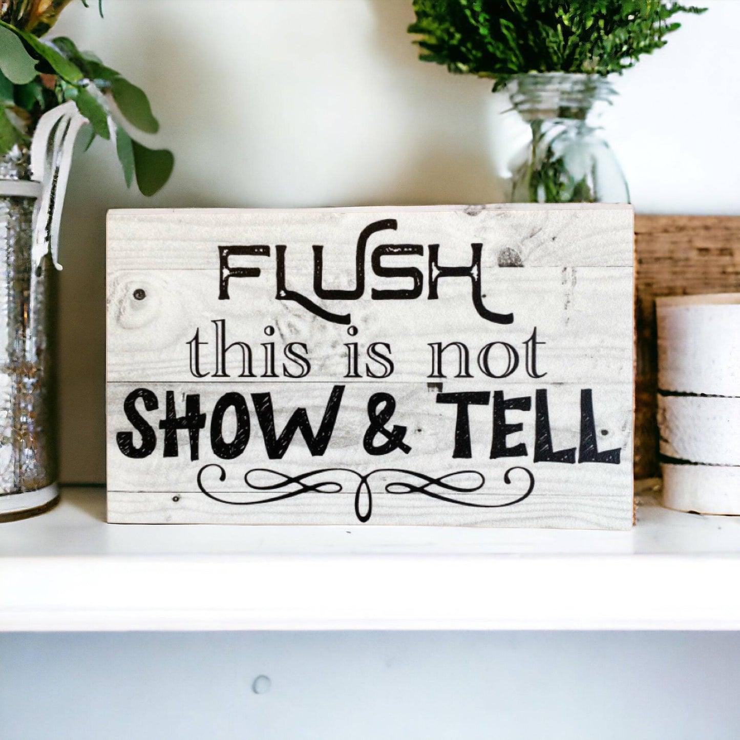 Flush Not Show and Tell Funny Toilet Sign - The Renmy Store Homewares & Gifts 