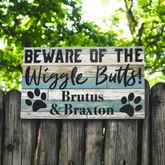 Beware of Wiggle Butt or Butts Dog Custom Personalised Sign