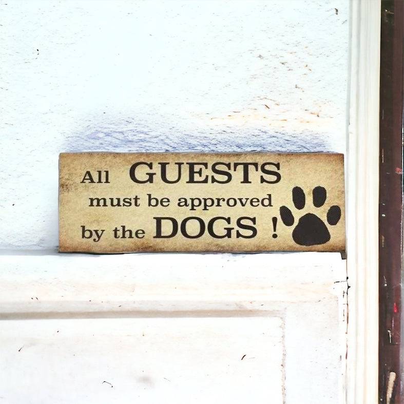 Dog Dogs All Guests Must Be Approved By Sign - The Renmy Store Homewares & Gifts 