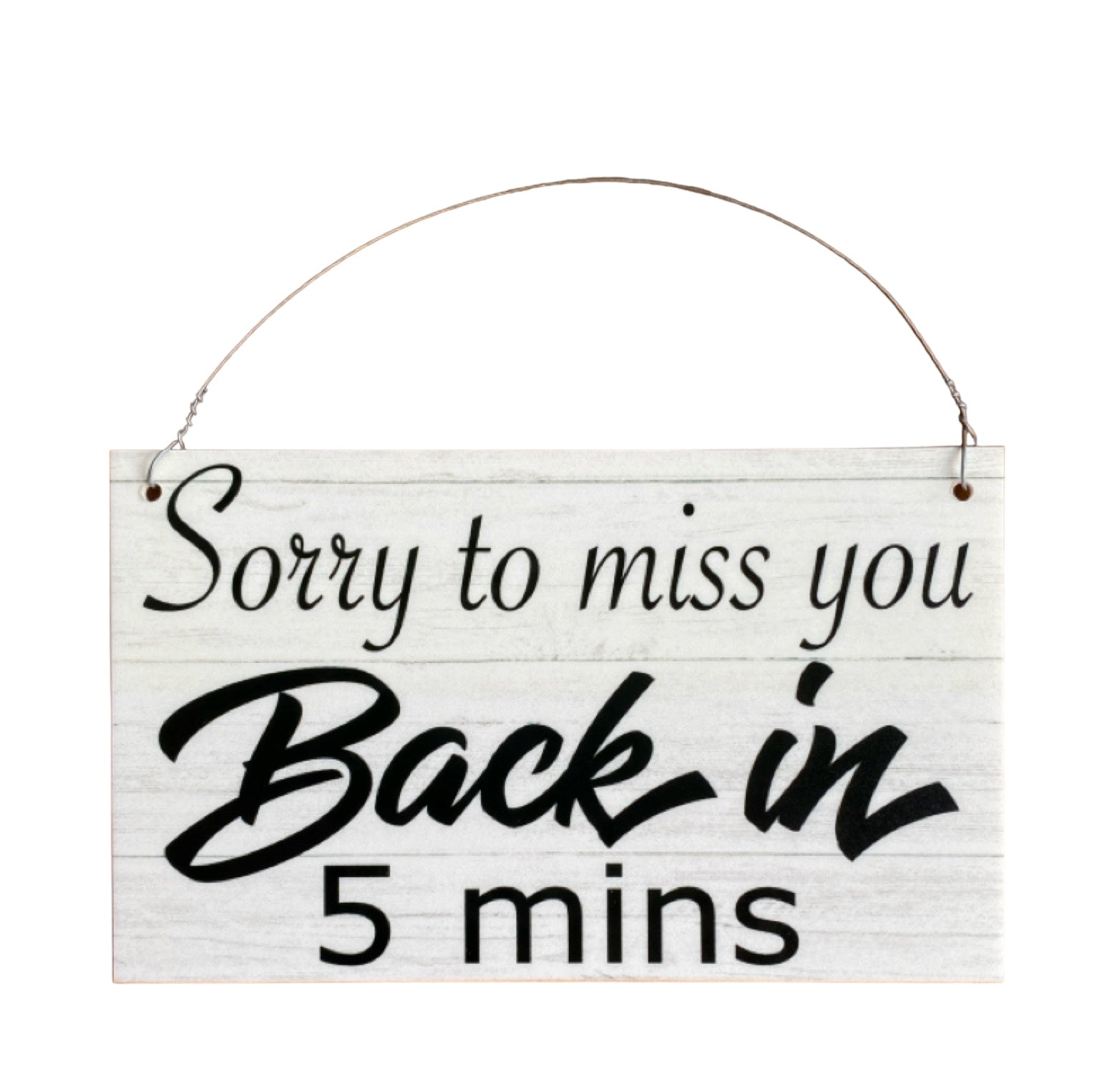 Sorry To Miss You Back In 5 Mins Business Shop Staff Sign - The Renmy Store Homewares & Gifts 