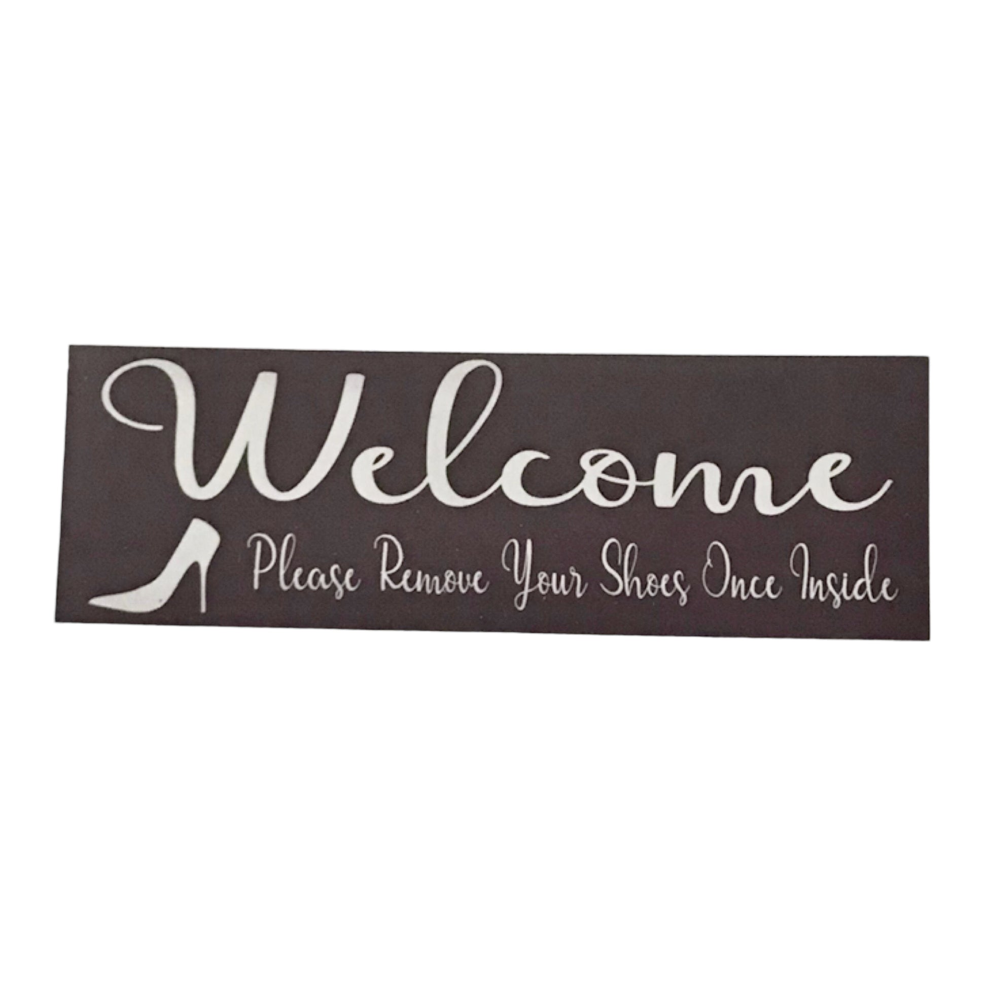 Welcome Please Remove Your Shoes Once Inside Sign - The Renmy Store Homewares & Gifts 