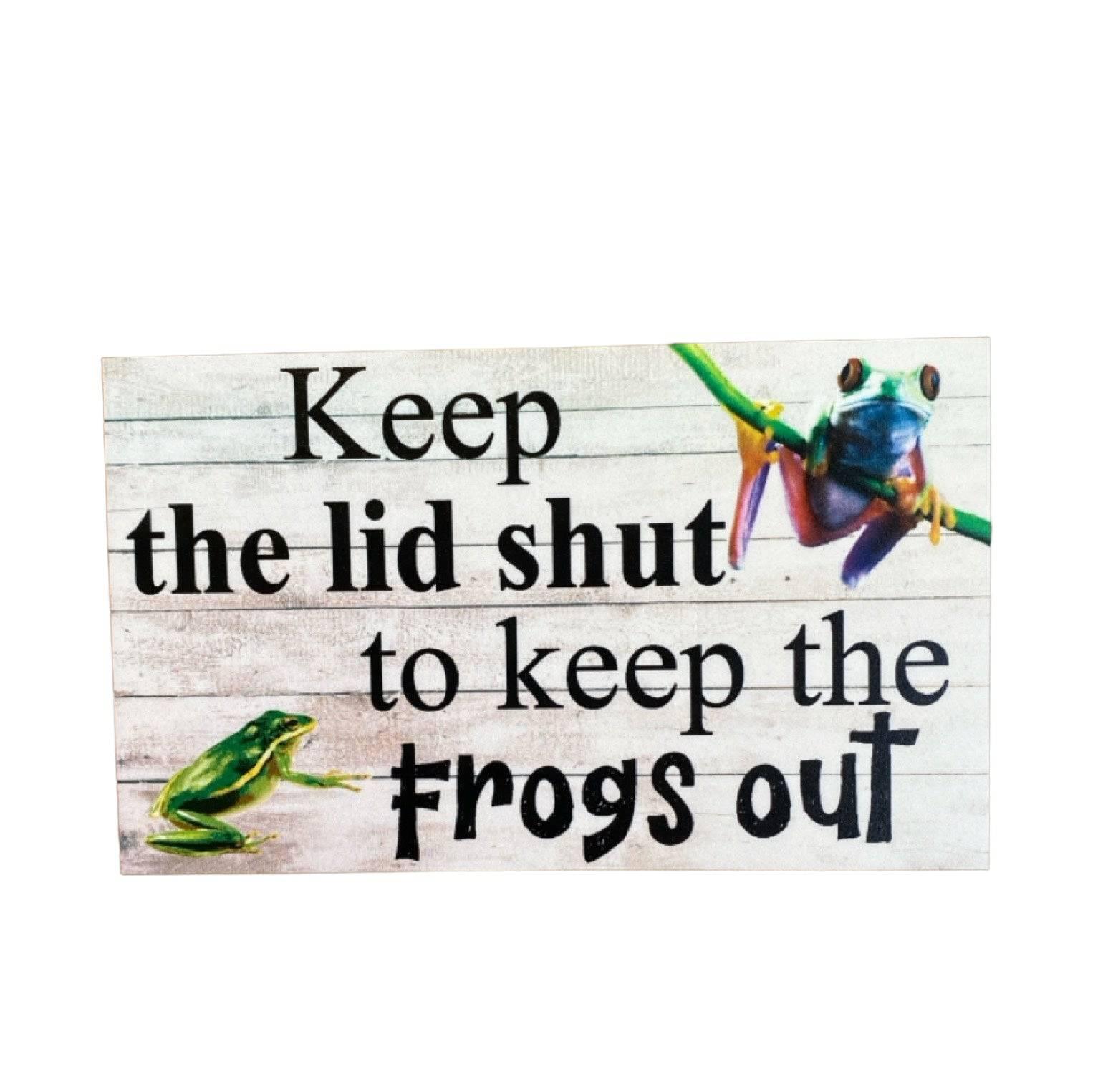 Toilet Close Lid To Keep Frogs Out Sign - The Renmy Store Homewares & Gifts 