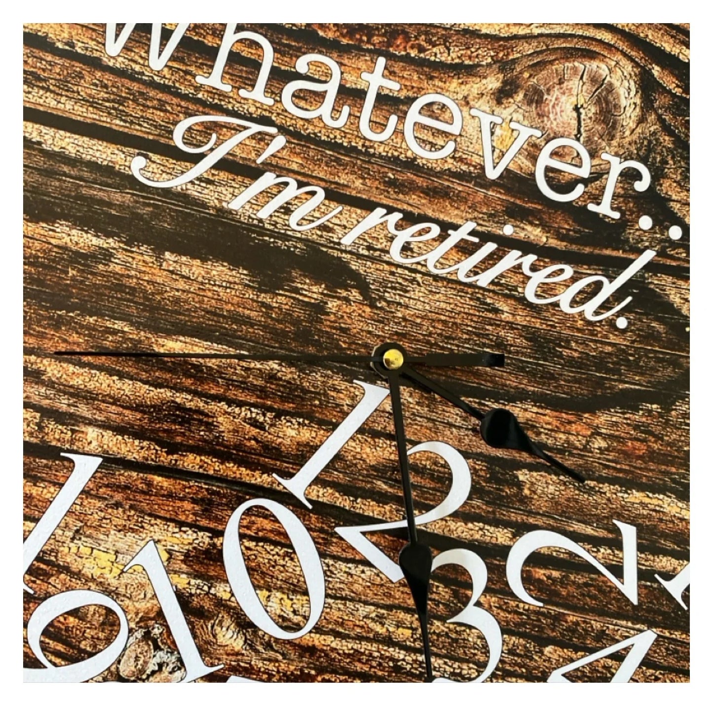 Clock Wall Whatever I'm Retired 30cm or 60cm  Aussie Made