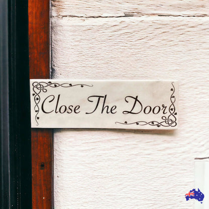 Close The Door Sign - The Renmy Store Homewares & Gifts 