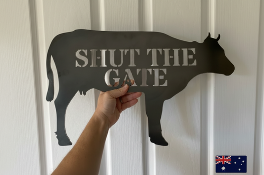 Custom Cow Shut The Gate Sign - Personalised Rusty Metal Steel Sign - Australian Made