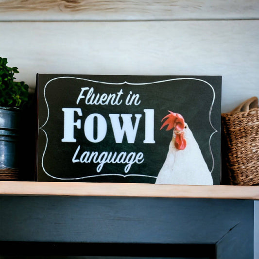 Fluent in Fowl Language Chicken Sign - The Renmy Store Homewares & Gifts 