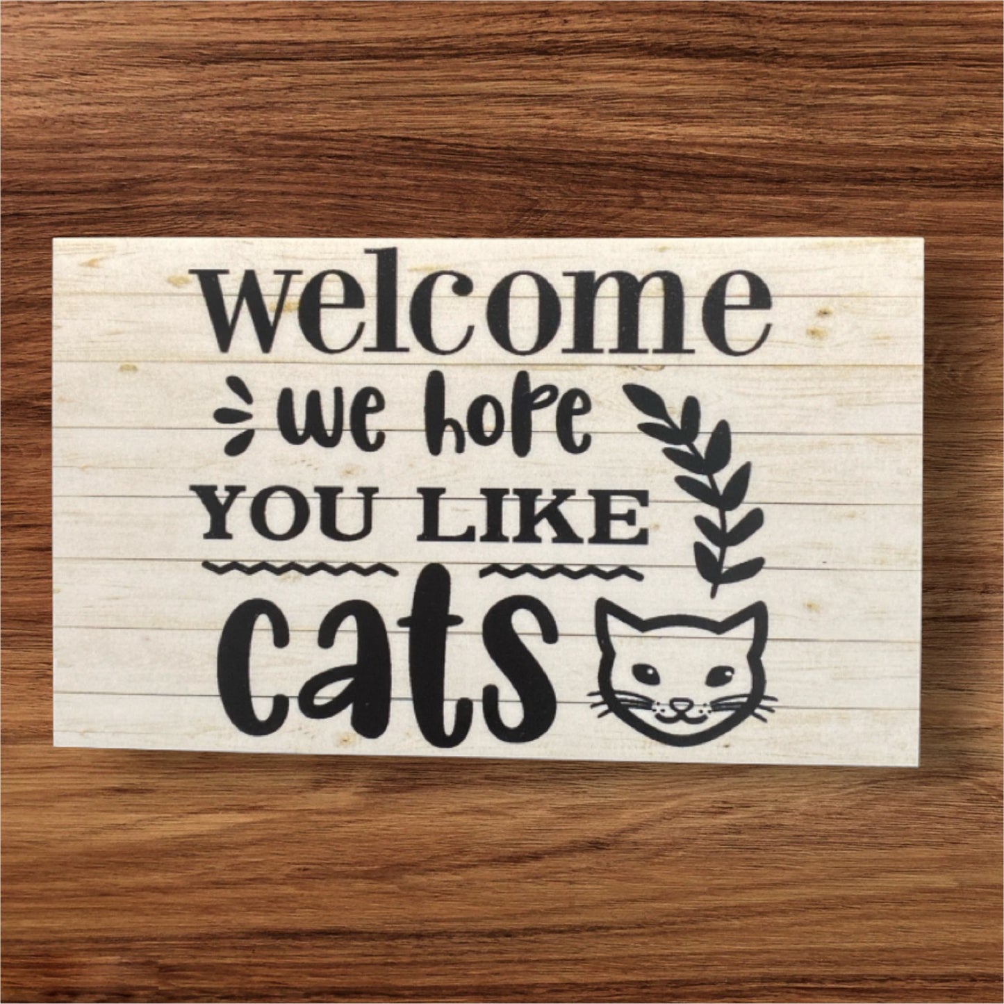 Welcome We Hope You Like Cats Sign - The Renmy Store Homewares & Gifts 