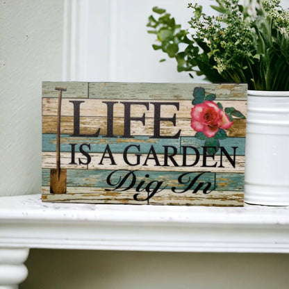 Life Is A Garden Dig In Gardener Sign - The Renmy Store Homewares & Gifts 