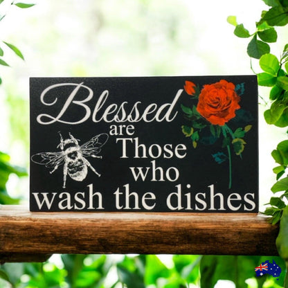 Blessed Are Those Who Do The Dishes Bee Rose Sign - The Renmy Store Homewares & Gifts 