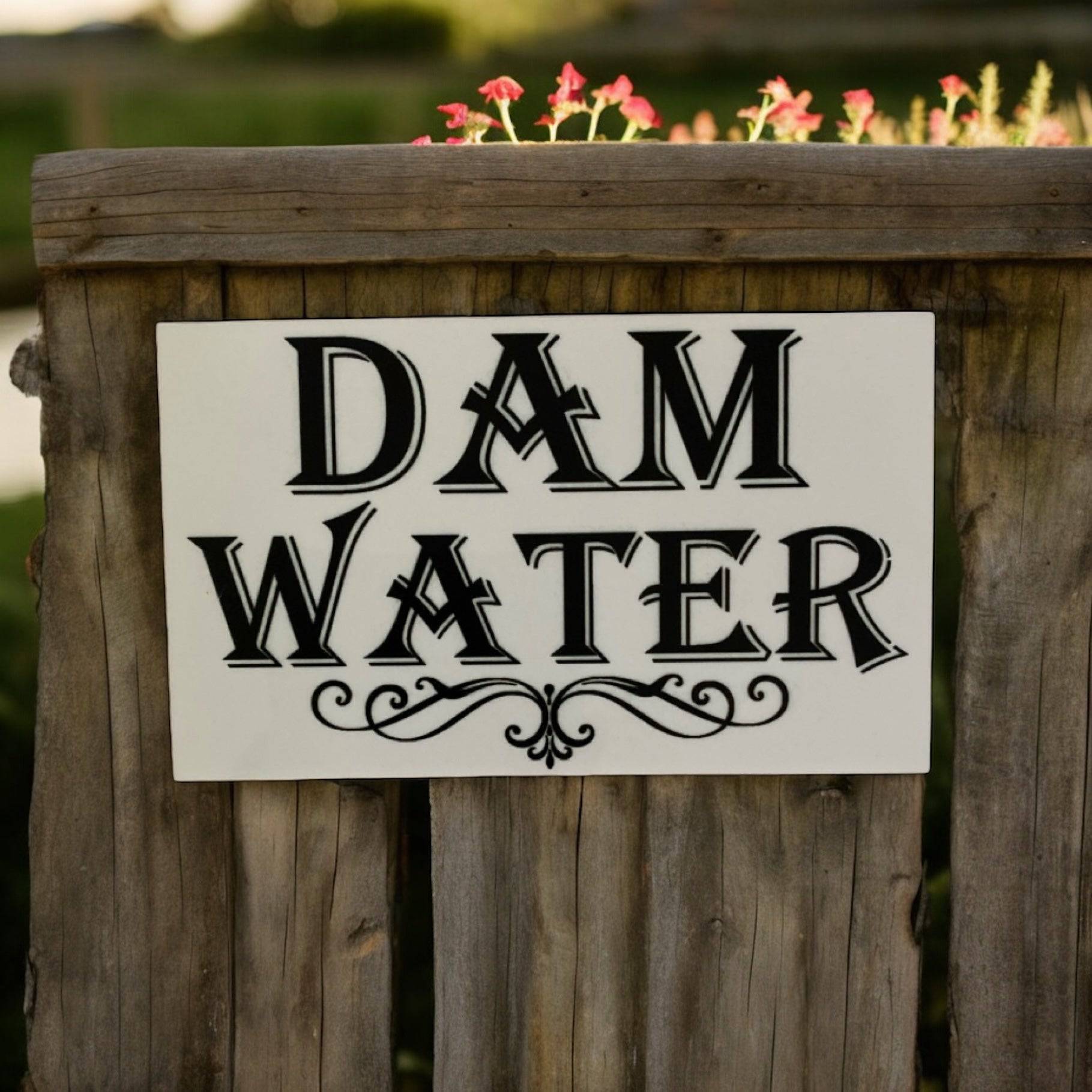 Dam Water Garden Property Tap Sign - The Renmy Store Homewares & Gifts 