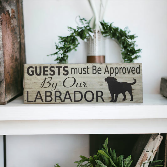 Labrador Dog Guests Must Be Approved By Our Sign - The Renmy Store Homewares & Gifts 