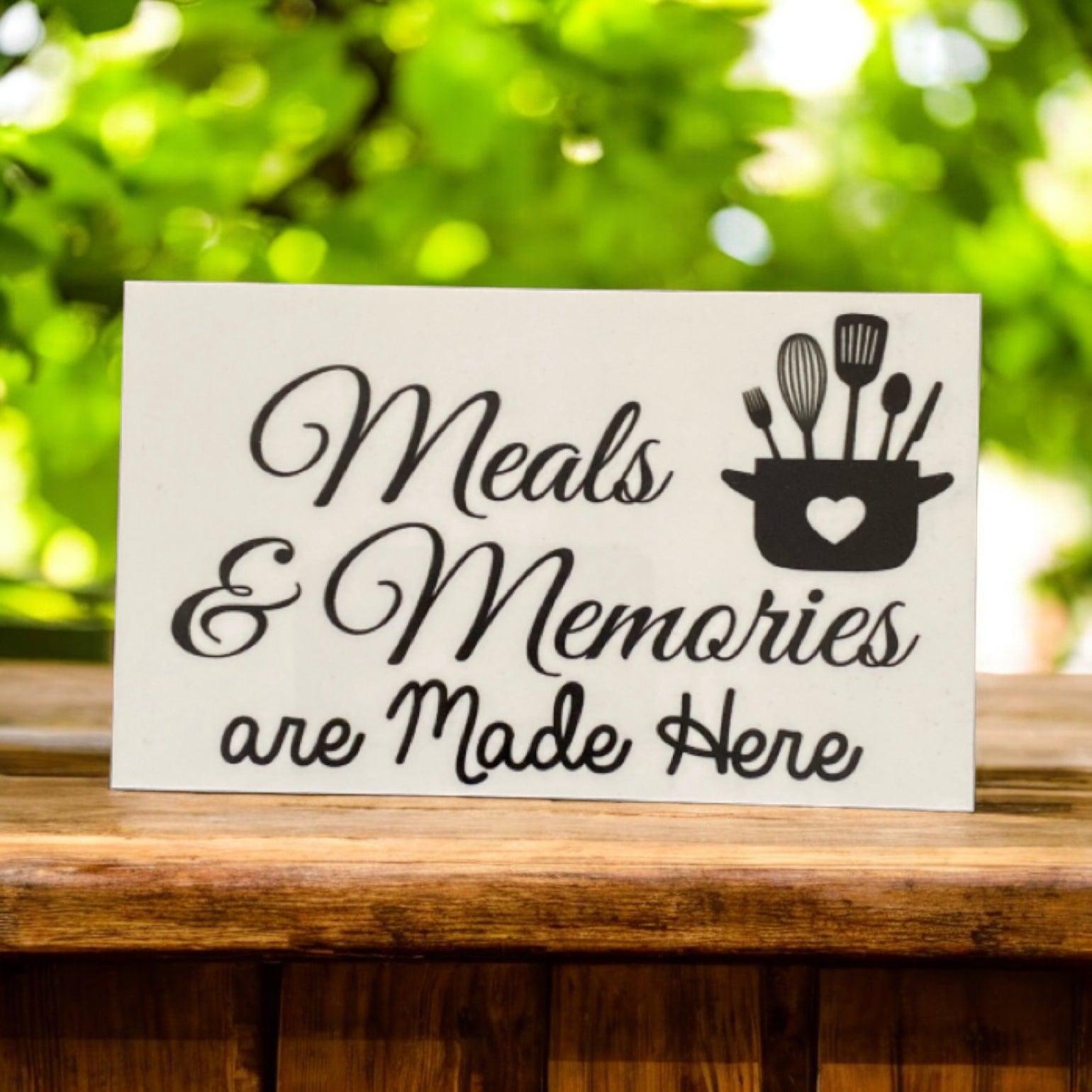 Meals Memories Are Made Here Kitchen Sign - The Renmy Store Homewares & Gifts 