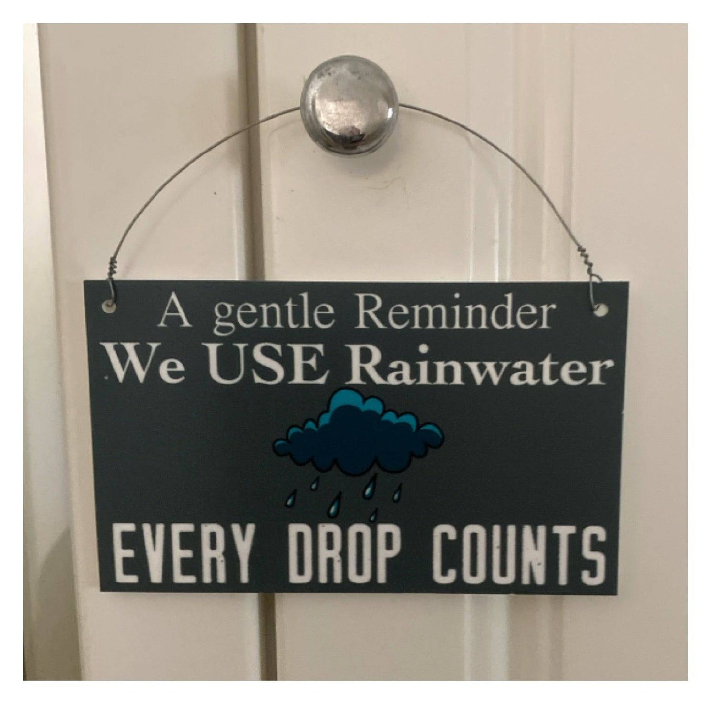 Rainwater In Use Every Drop Counts Eco Water Tank Sign - The Renmy Store Homewares & Gifts 