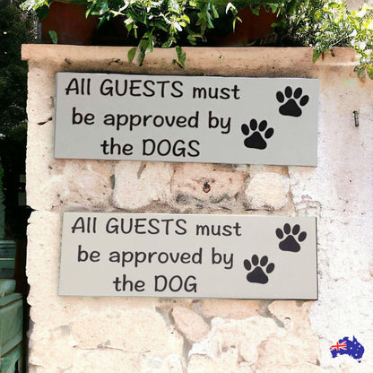 Dog Dogs All Guests Must Be Approved By White Sign - The Renmy Store Homewares & Gifts 