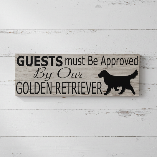 Golden Retriever Sign Guests Must Be Approved Timber Look Aussie Made