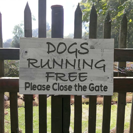 Dogs Running Free Close Gate Sign