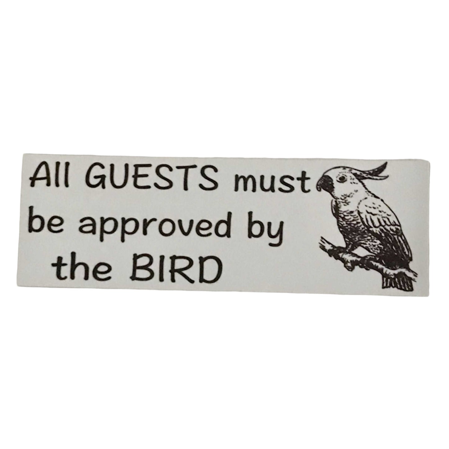 Cockatoo Guests Must Be Approved Sign - The Renmy Store Homewares & Gifts 