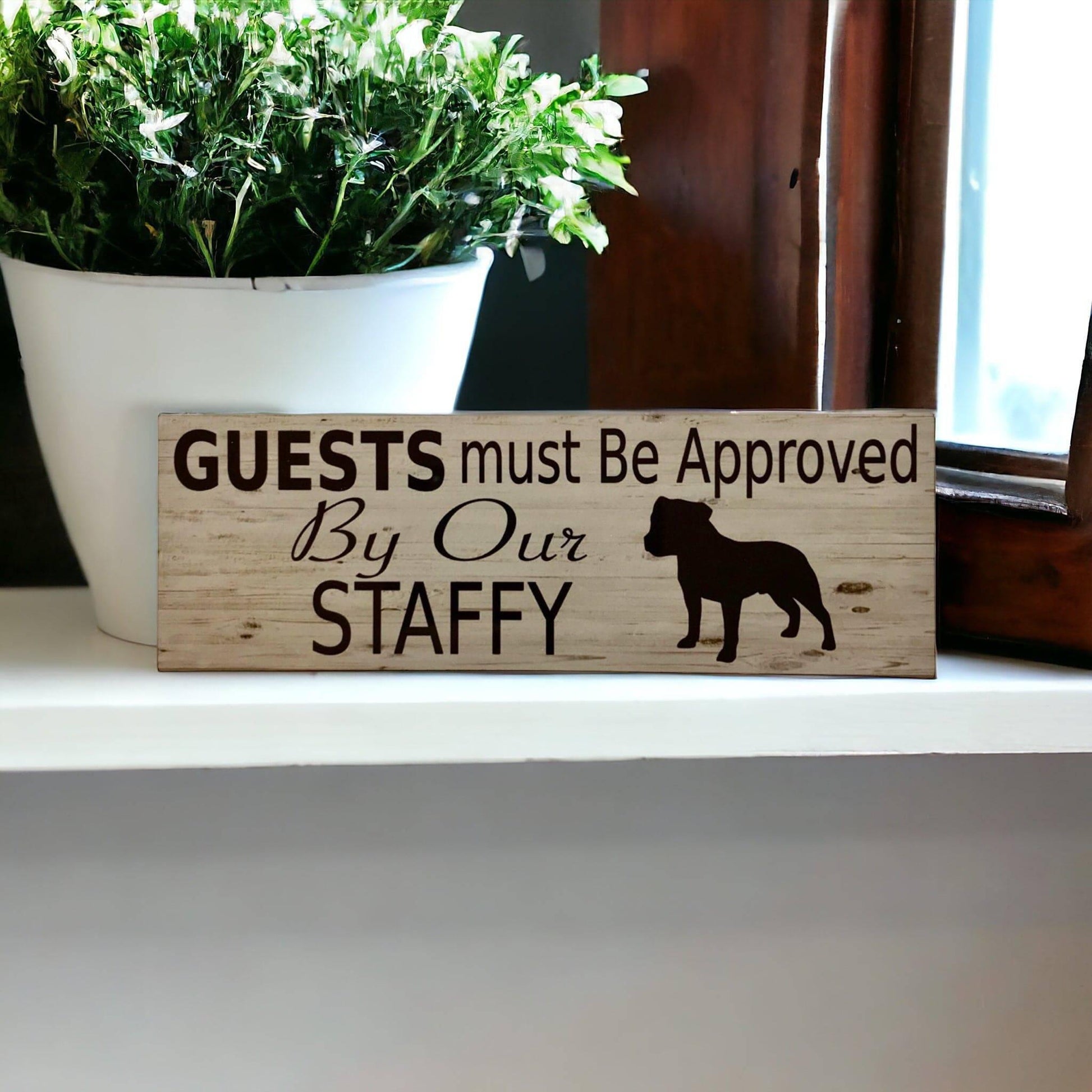 Staffy Staffdshire Dog Guests Must Be Approved By Our Sign - The Renmy Store Homewares & Gifts 