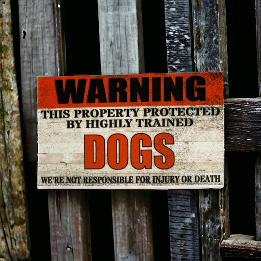 Warning Property Protected By Highly Trained Dog or Dogs Sign