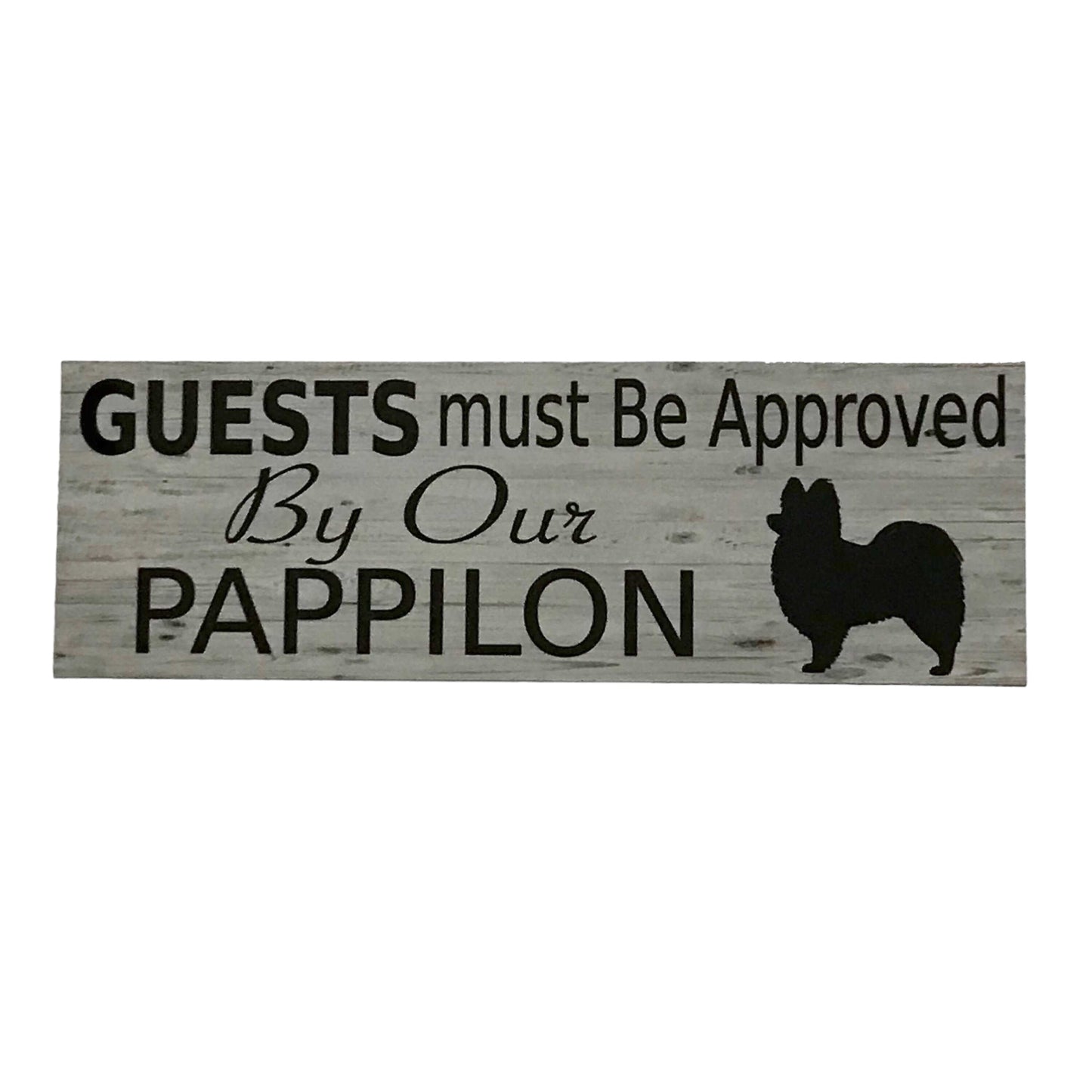 Pappilon Dog Guests Must Be Approved By Our Sign - The Renmy Store Homewares & Gifts 