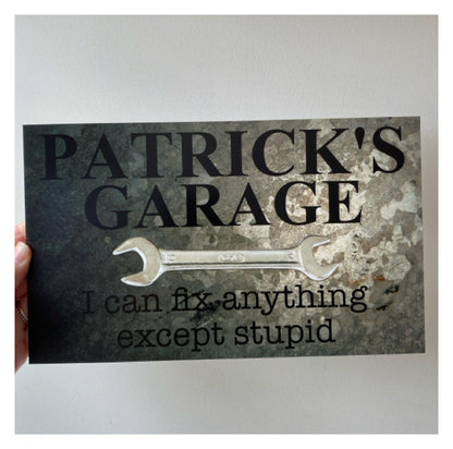 Garage Fix Anything Except Stupid Custom Sign