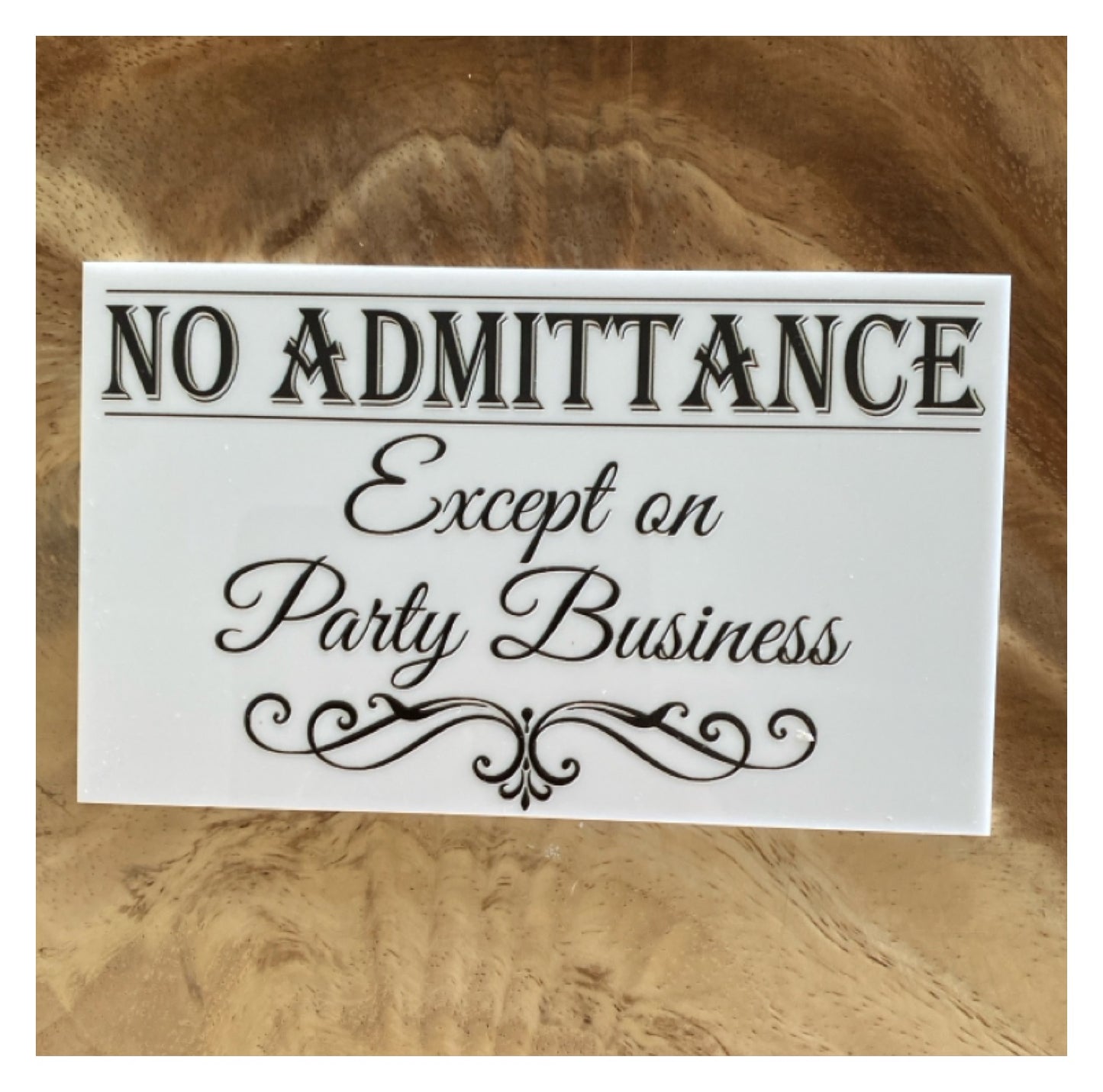 No Admittance Except On Party Business Sign