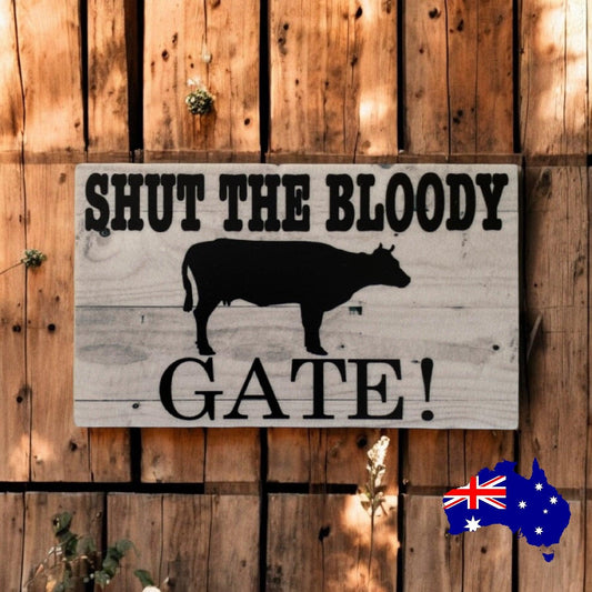 Shut The Gate Cow Aussie Made Sign - The Renmy Store Homewares & Gifts 