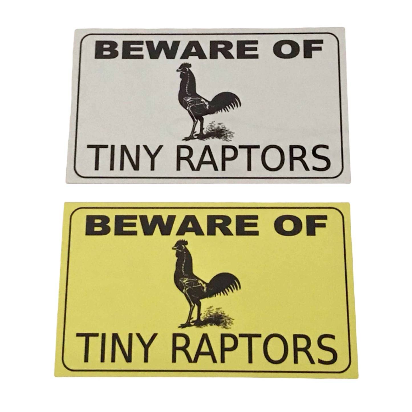 Beware Of Tiny Chicken Raptors Sign - The Renmy Store Homewares & Gifts 